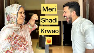 Teasing Mama whole Day by asking her MERI SHADI KRWAO 😂