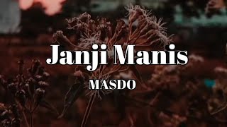 Janji Manis - Lirik Cover Masdo | viral di tiktok, Benar kata orang dahulu kasih jangan keterlaluan