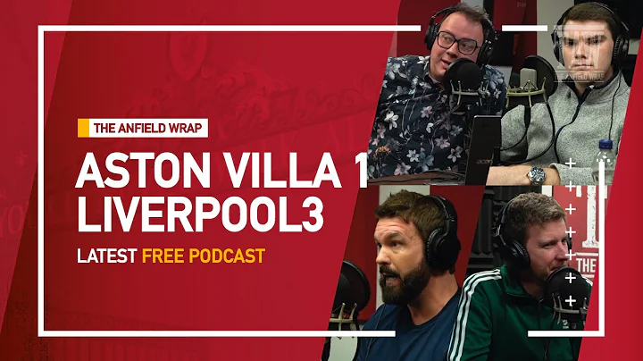 Aston Villa 1 Liverpool 3 | The Anfield Wrap