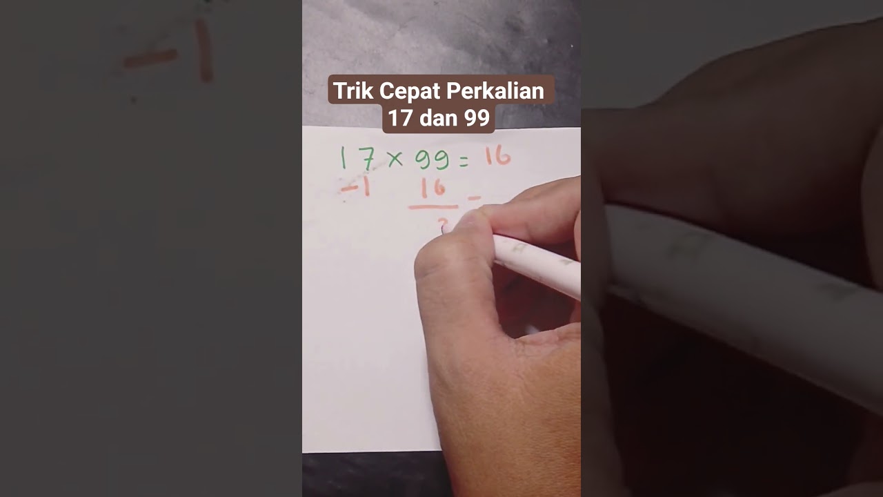 Trik Cepat Perkalian 17 dan 99 