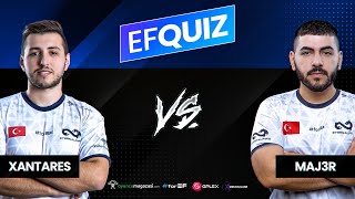 XANTARES vs MAJ3R | EF Quiz | S1 B1