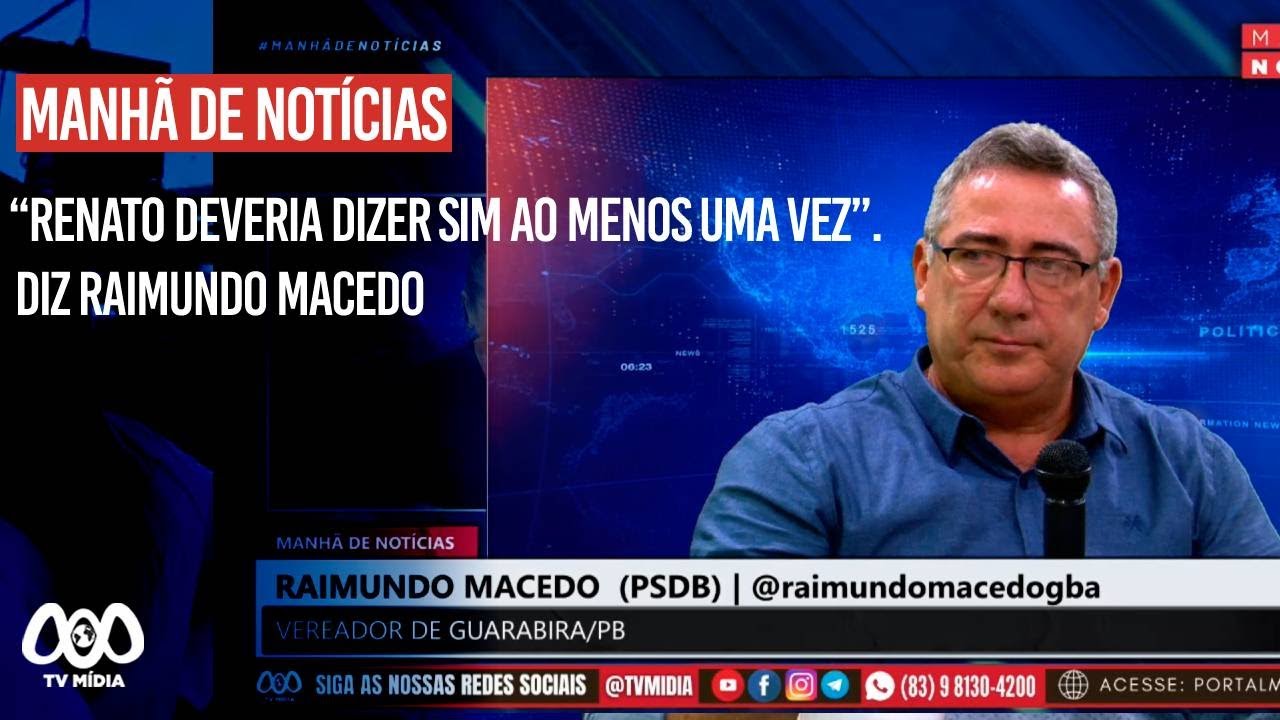 “Renato deveria dizer sim ao menos uma vez”. Diz Raimundo Macedo - YouTube