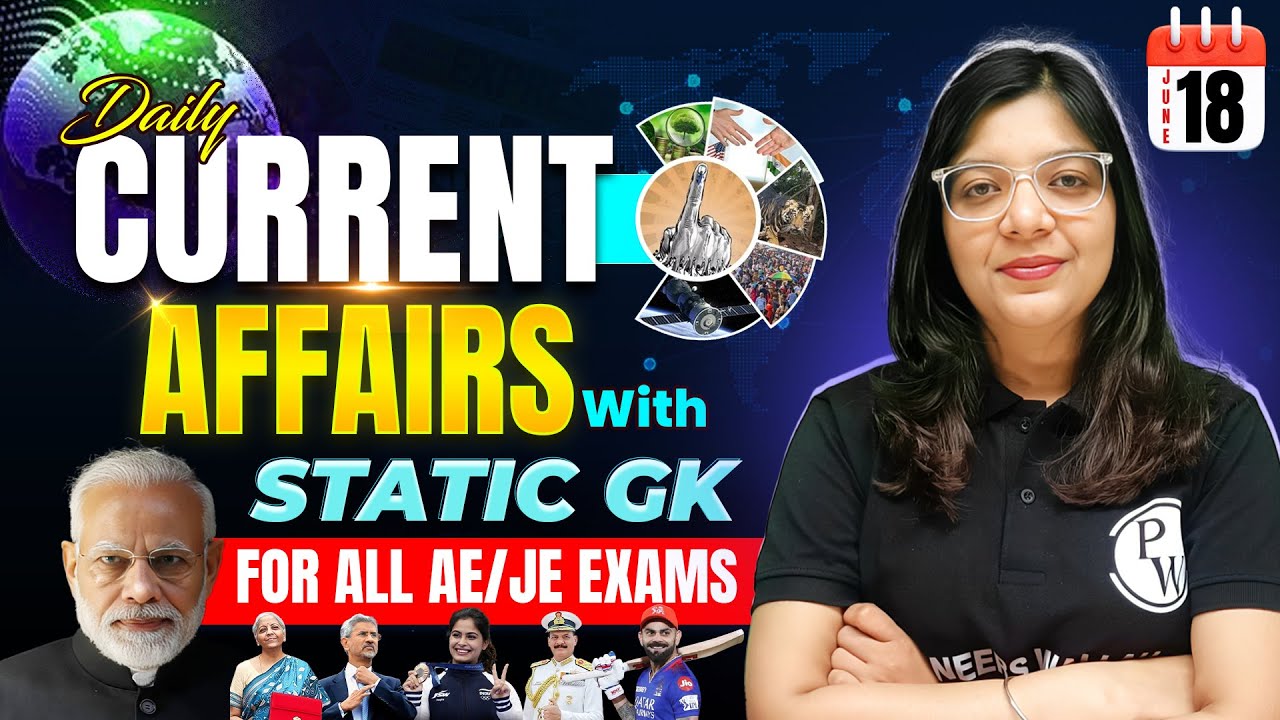 18 June 2025 Current Affairs For All AE/JE Exams | Static GK 2025 | SSC ...