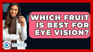 Which Fruit Is Best For Eye Vision? - Optometry Knowledge Base