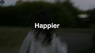 Happier - Slowed Reverb Song Lyrics
