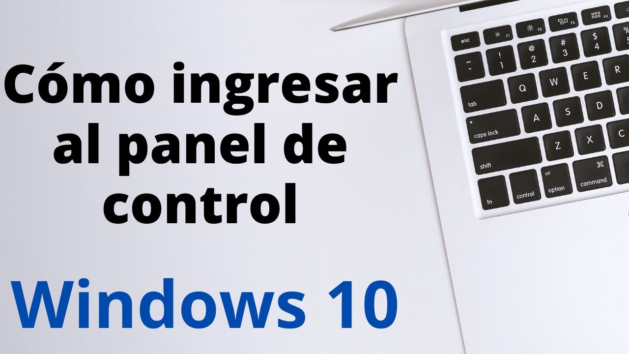 Cómo acceder al panel de control desde windows 10 YouTube Cómo acceder al panel de control desde windows 10 YouTube