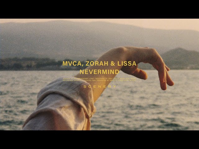 MVCA, Zorah & LissA - Nevermind class=