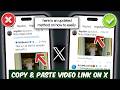 Copy & Paste Video Link Not Showing on X Twitter | How to Copy & Paste Video Link on X Twitter