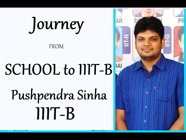 A Journey from School to IIIT-B - Pushpendra Sinha(IIIT-B, CISCO Pvt Ltd) class=