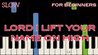 LORD I LIFT YOUR NAME ON HIGH [ HD ] - HILLSONG | EASY PIANO
