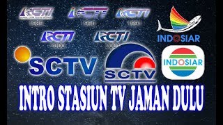 INTRO STASIUN TV RCTI, SCTV, INDOSIAR JAMAN DULU