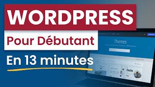Wordpress - Les Bases en 13 Minutes
