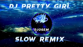 DJ PRETTY GIRL~SLOW REMIX