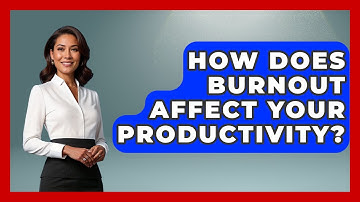 How Does Burnout Affect Your Productivity? - The Personal Growth Path