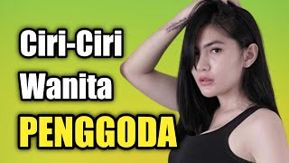 Ciri Ciri Wanita Penggoda