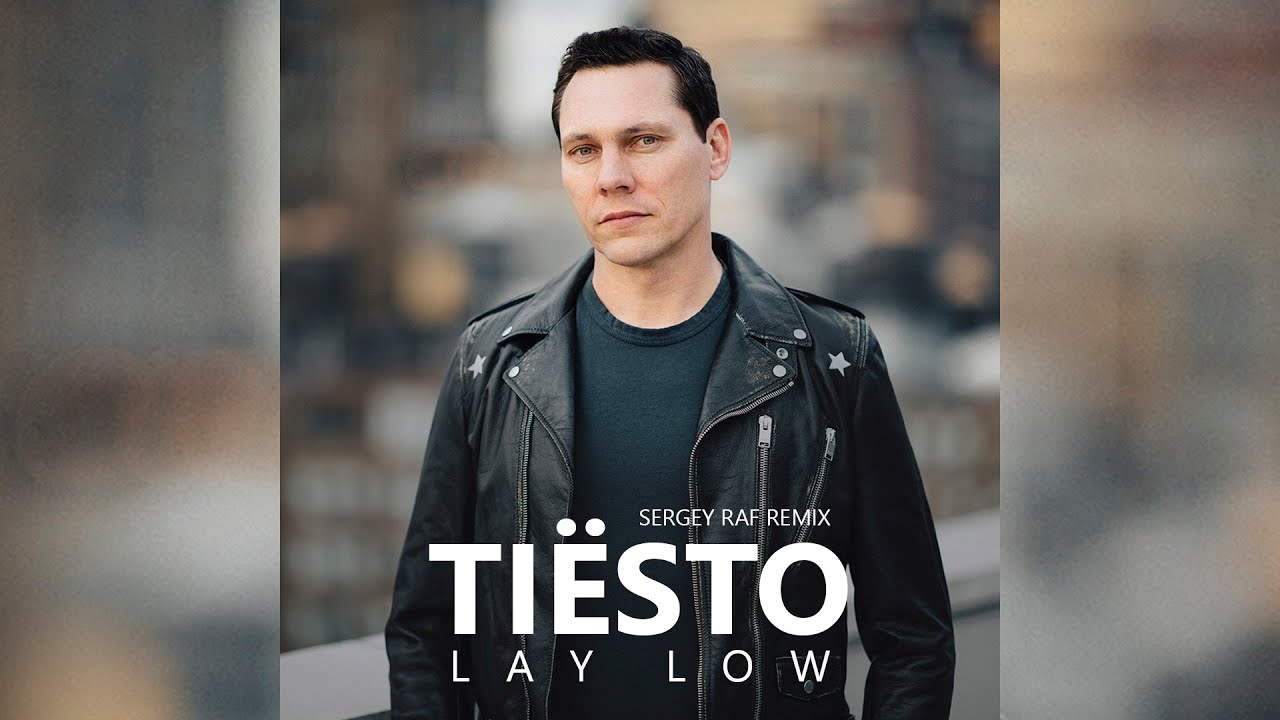 Tiësto - Lay Low (Sergey Raf Remix)