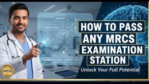 MRCS Exam Tips: Expert Vascular Surgeon Advice for Passing OSCE Stations | MRCS Part B 2025