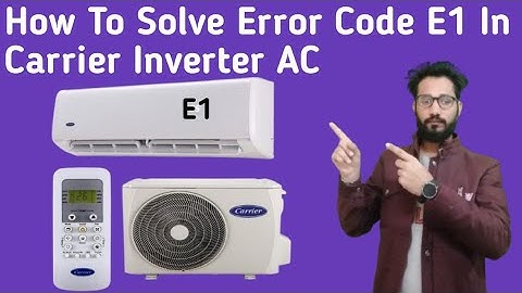 Carrier Inverter AC E1 Error Code || How To Solve Error Code E1 In Carrier Inverter AC