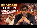No Degree? Join the Parliament | Clueless politicians VLOG