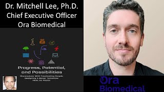 Dr. Mitchell Lee, Ph.D. - Chief Executive Officer, Ora Biomedical - A Million Molecule Challenge!