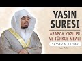 Yasin Suresi Anlamı Dinle Yasser Al Dosari Yasin Suresi Arapça Yazılışı Okunuşu Ve Meali