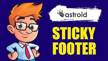 Sticky Footer in Joomla - How to Make it with Astroid Framework?