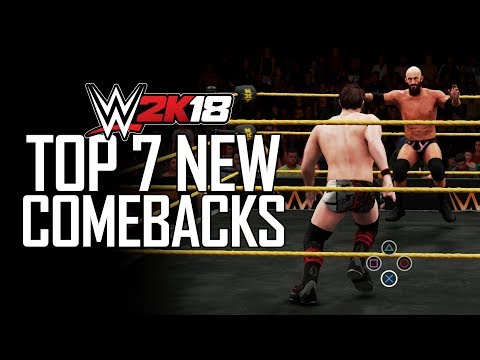 WWE 2K18 - TOP 7 NEW COMEBACKS! (WWE 2K18 New Comeback Animations)