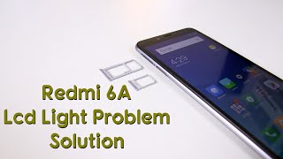 Mi 6A Lcd Light Problem Solution   Redmi 6A Mobile Display Light Way Redmi 6A LCD Final Solution100%