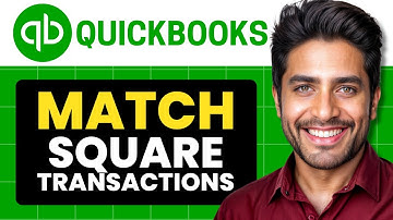 How To Match Square Transactions In Quickbooks Online (Full Guide 2025)