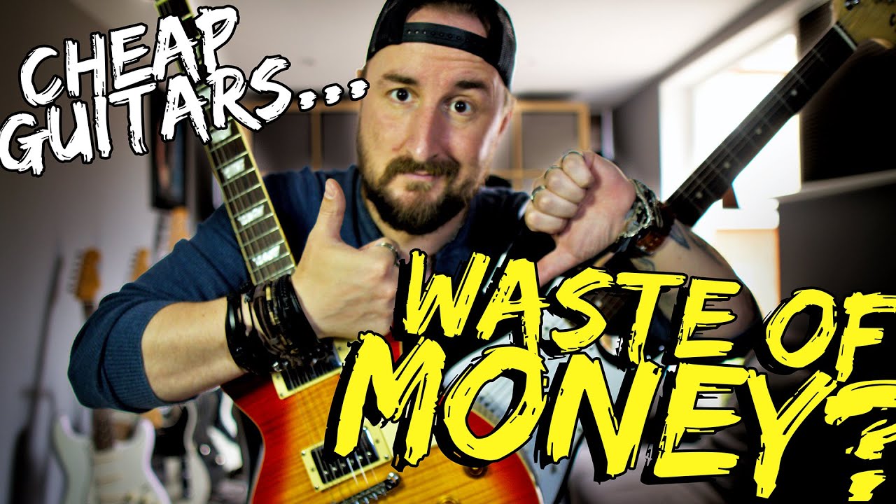 Are Cheap Guitars A Waste Of Money? YouTube