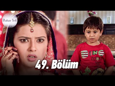 Bahar Yeli - Hint Dizisi | 49. Bölüm ✨