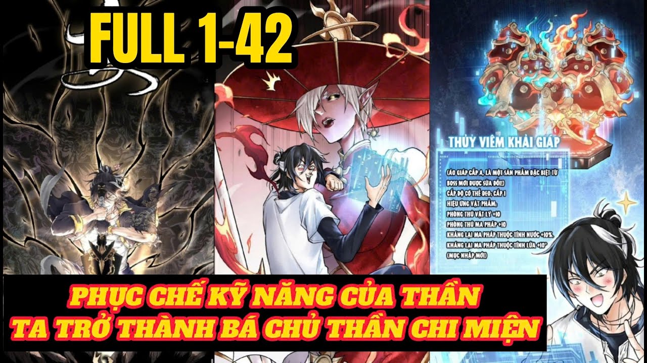 Full 1-42 :  PHỤC CHẾ KỸ NĂNG CỦA THẦN, TA TRỞ THÀNH BÁ CHỦ. THẦN CHI MIỆN