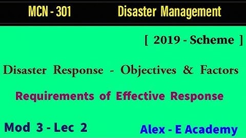 MCN 301 - Disaster Management | Mod 3 - Lec 2 | Disaster Response & Its Requirements | KTU - S5