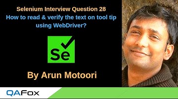 Selenium Interview Question 28 –  How to read & verify the text on tool tip using WebDriver?