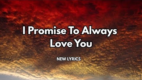 I Promise to Always Love You❤️ English song lyrics 💋 sweet romantic love songs