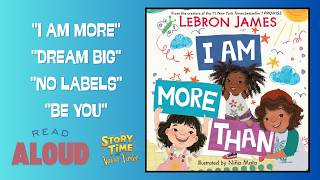 I AM MORE THAN by LeBron James | Read Aloud & Empowering Kids To Dream Big!