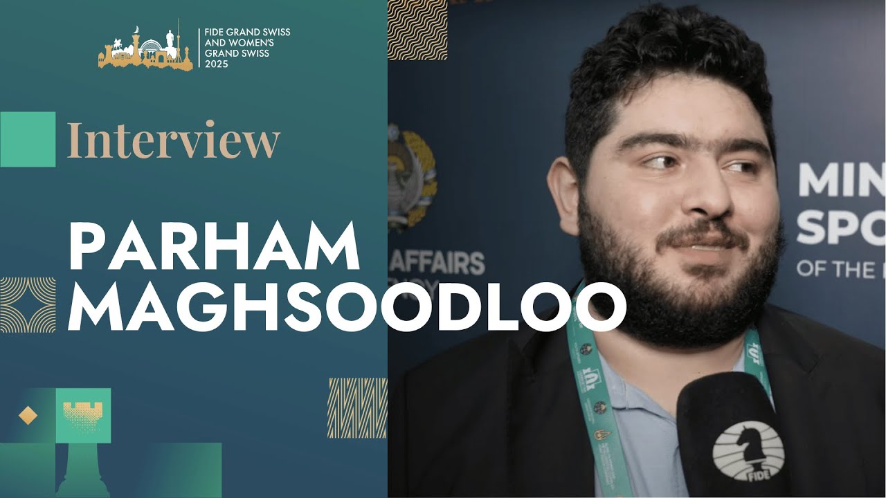"Somehow everything goes very well for me" - Parham Maghsoodloo 🇮🇷