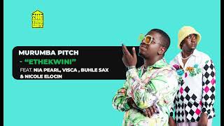 Murumba Pitch Ft Nia Pearl Visca Buhle Sax  Nicole Elocin  Ethekwini