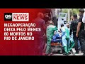 Megaoperação no Alemão no Rio de Janeiro deixa pelo menos 60 mortos 🚓