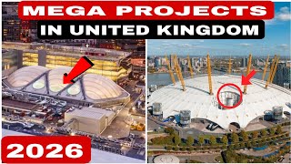Top 5 mega projects that will transform the United Kingdom by 2028.