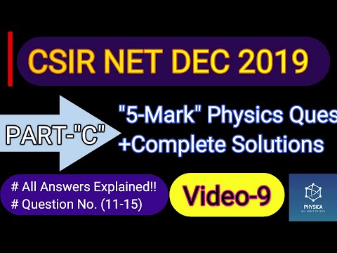 9.CSIR NET DEC 2019 Solutions| 5-Marks Physics Solutions| PART-C |Ques(11-15) | NTA Exam