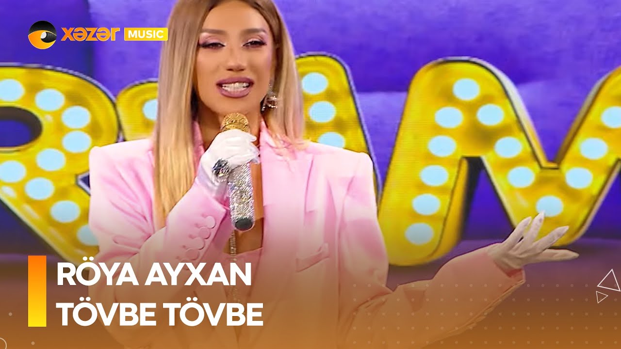 Röya Ayxan - Tövbe Tövbe