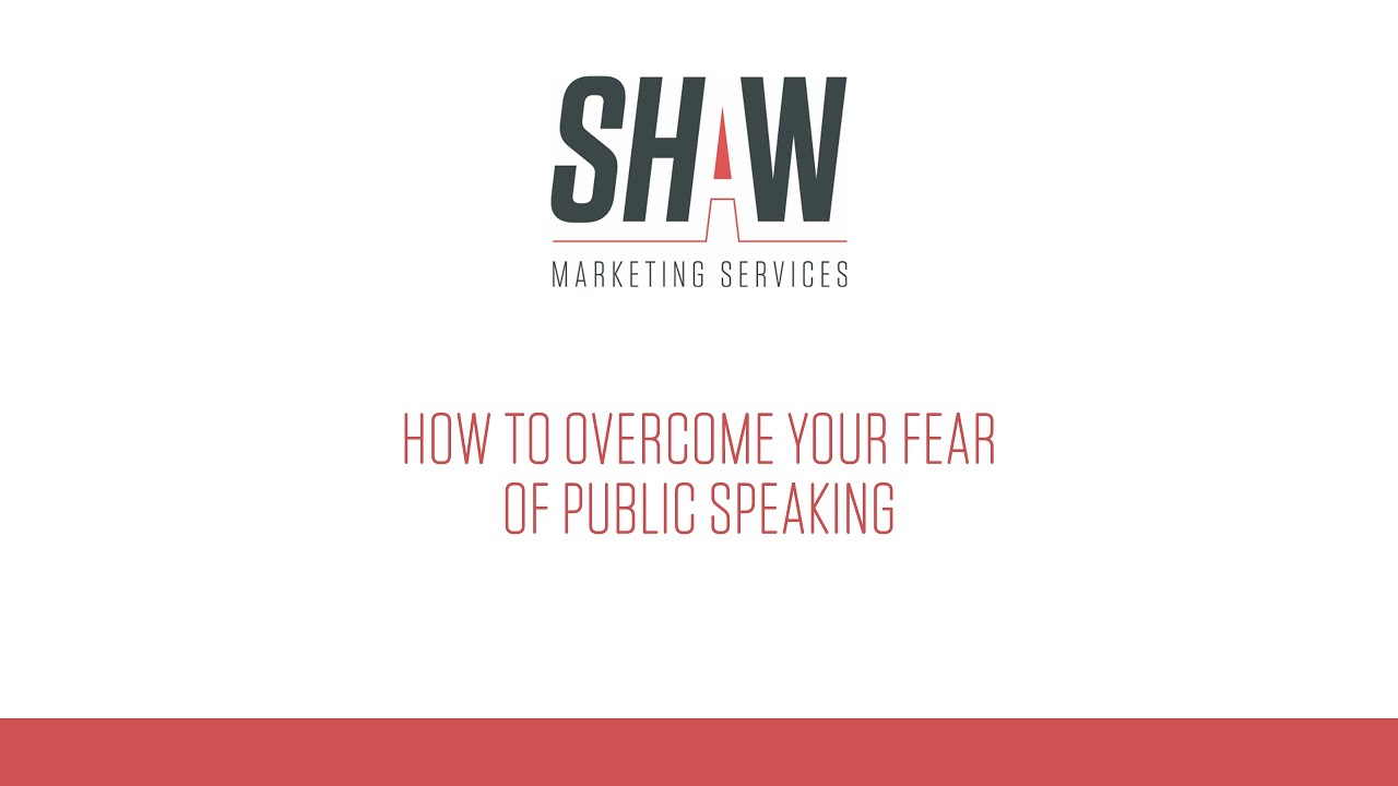 How To Overcome Your Fear Of Public Speaking | Shaw Marketing Services ...