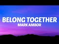 Mark ambor  belong together lyrics