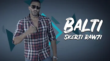 Balti - Skerti Raw7i (Official Music Video)