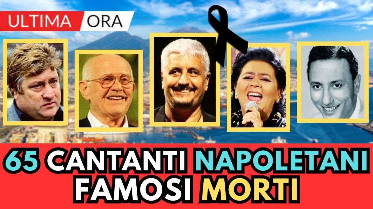 65 CANTANTI della CANZONE Napoletana MORTI (ricordi?) - YouTube