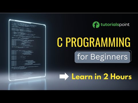 C Programming for Beginners | C Tutorial | Learn in 2 Hours  | Tutorialspoint