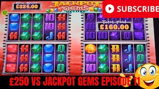 💥 £250 VS JACKPOT GEMS EPISODE 11 BIG WIN OR BIG LOSS? 💥 screenshot 5