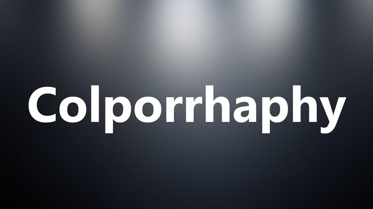 Colporrhaphy definition