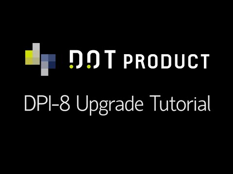 DPI-8 Upgrade Tutorial